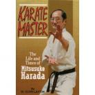 KARATE MASTER.LIFE AND TIMES OF MITSUSUKE HARADA