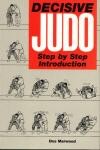 DECISIVE JUDO:STEP BY STEP INTRODUCTION