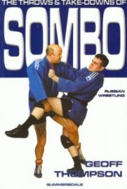 THE THROWS AND TAKE DOWNS OF SOMBO:RUSSIAN WRESTLING