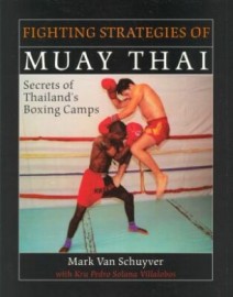 FIGHTING STRATEGIES OF MUAY THAI:SECRETS OF THAILAND'S BOXING CAMPS