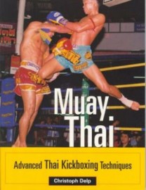 MUAY THAI: ADVANCED THAI KICKBOXING TECHNIQUES