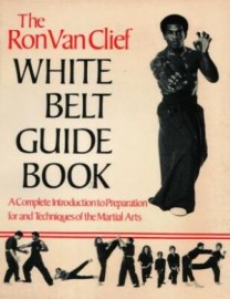 THE RON VAN CLIEF WHITE BELT GUIDE BOOK ( SOFTBACK )