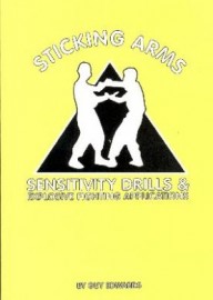 STICKING ARMS:SENSITIVITY DRILLS & EXPLOSIVE FIGHTING APPLICATIONS