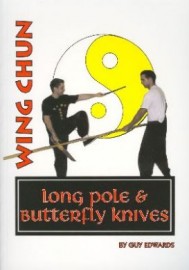 WING CHUN LONG POLE & BUTTERFLY KNIVES