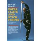 FATAL FLUTE AND STICK FORMS. WAH LUM KUNG FU
