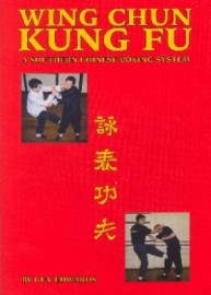 WING CHUN KUNG FU : A SOUTHERN CHINESE BOXING SYSTEM