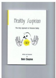 HEALTHY SUSPICION : THE ONLY APPROACH TO PERSONAL SAFETY