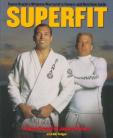 SUPERFIT:ROYCE GRACIE'S ULTIMATE MARTIAL ARTS FITNESS AND NUTRITION GUIDE