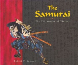 THE SAMURAI:THE PHILOSOPHY OF VICTORY