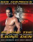 BEYOND THE LION'S DEN.THE LIFE,THE FIGHTS,THE TECHNIQUES,WORLD'S MOST DANGEROUS
