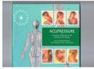 ACUPRESSURE. PRACTICAL INTRO TO BENEFITS OF THE THERAPY