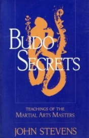 BUDO SECRETS.TEACHINGS OF THE MARTIAL ARTS MASTERS