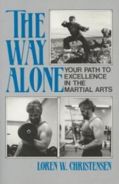 THE WAY ALONE.  Your Path to Excellence in the Martial Arts