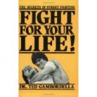 FIGHT FOR YOUR LIFE.  Secrets of street fighting