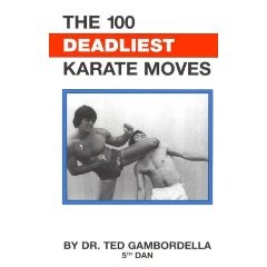 THE 100 DEADLIEST KARATE MOVES
