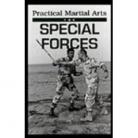 PRACTICAL MARTIAL ARTS FOR SPECIAL FORCES