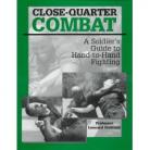 CLOSE QUARTER COMBAT:A SOLDIER'S GUIDE TO HAND-TO-HAND FIGHTING