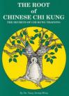 ROOT OF CHINESE QIGONG.  Secret of Chi Kung training