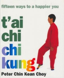 TAI CHI CHI KUNG.FIFTEEN WAYS TO A HAPPIER YOU