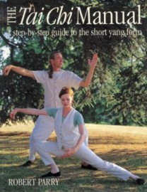 THE TAI CHI MANUAL.STEP BY STEP GUIDE TO THE SHORT YANG FORM. PAPERBACK
