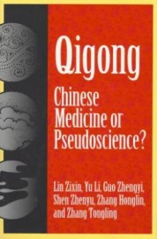 QIGONG: CHINESE MEDICINE OR PSEUDOSCIENCE
