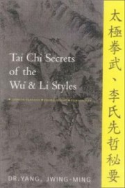 TAI CHI SECRETS OF THE WU & Li STYLES*TRANSLATIONS,COMMENTARY