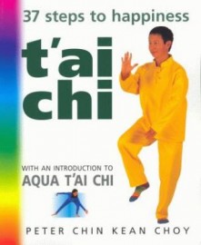 T'AI CHI 37 STEPS TO HAPPINESS + INTRODUCTION TO AQUA T'AI CHI