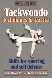 TAE KWON DO TECHNIQUES AND TACTICS SKILLS FOR SPARRING AND S/DEF