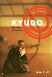 KYUDO: THE WAY OF THE BOW