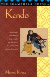 THE SHAMBHALA GUIDE TO KENDO: INTRO TO PRINCIPLES AND PRACTICE