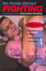 NO HOLDS BARRED FIGHTING.ULTIMATE GUIDE TO SUBMISSION WRESTLING